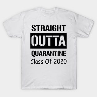 Straight Outta Quarantine Class Of 2020 T-Shirt